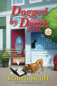 Title: Dogged by Death: A Furry Friends Mystery, Author: Laura Scott