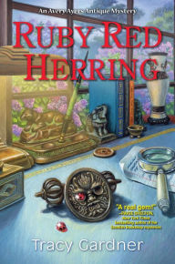 Title: Ruby Red Herring: An Avery Ayers Antique Mystery, Author: Tracy Gardner