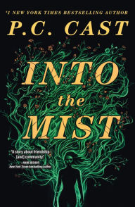 Title: Into the Mist: A Novel, Author: P. C. Cast