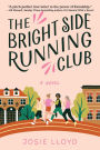 The Bright Side Running Club: A novel of breast cancer, best friends, and jogging for your life.