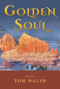 Title: Golden Soul, Author: Tom Walsh