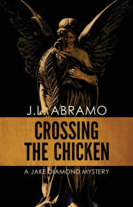 Download ebooks from google books Crossing the Chicken: A Jake Diamond Mystery by J.L. Abramo 9781643960302 ePub PDB RTF English version