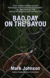 Title: Bad Day on the Bayou, Author: Mark Johnson
