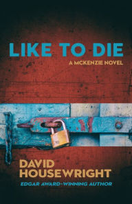 Title: Like To Die: A Mac McKenzie Novel, Author: David Housewright