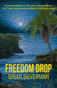 Title: Freedom Drop: A Len Buonfiglio/Caribbean Mystery, Author: Brian Silverman