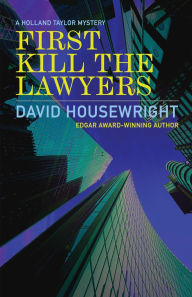 First Kill the Lawyers: A Holland Taylor Mystery