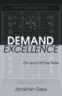 Demand Excellence: On and Off the Field