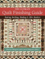 The Ultimate Quilt Finishing Guide: Batting, Backing, Binding & 100+ Borders