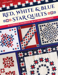 Title: Red, White & Blue Star Quilts: 16 Striking Patriotic & 2-Color Patterns, Author: Judy Martin