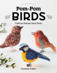 Alternative view 1 of Pom-Pom Birds: Craft an Artisan Yarn Flock