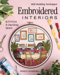 Alternative view 1 of Embroidered Interiors: Stitch 11 Charming Spaces; Skill-Building Techniques