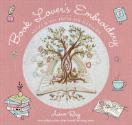 Title: Book Lover's Embroidery: Stitch 50+ Iron-on Designs, Author: Aimee Ray