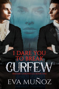 Title: I Dare You to Break Curfew, Author: Eva Muñoz