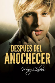 Title: Después del anochecer, Author: Mary Calmes