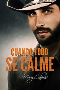 Title: Cuando todo se calme, Author: Mary Calmes