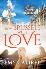 Ebook nl download gratis From Brussels, With Love English version ePub 9781644056325 by Emy Calirel