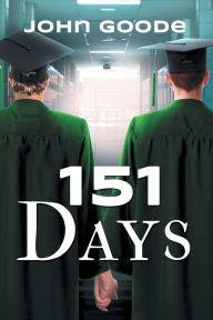Title: 151 Days, Author: John Goode