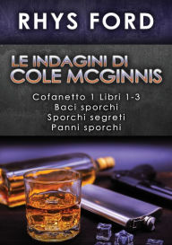 Title: Le indagini di Cole McGinnis: Cofanetto 1 Libri 1-3, Author: Rhys Ford