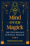 Alternative view 1 of Mind over Magick: The Psychology of Ritual Magick