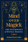 Mind over Magick: The Psychology of Ritual Magick