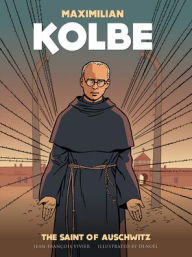 Title: Maximilian Kolbe: The Saint of Auschwitz, Author: Jean-Francois Vivier