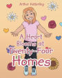 A Heart Blooms at Twenty-Four Homes