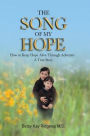 The Song of My Hope: How to Keep Hope Alive Through Adversity