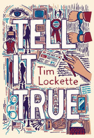 Title: Tell It True, Author: Tim Lockette