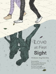 Title: Love at First Sight, Author: Wislawa Szymborska