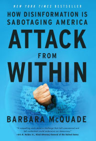 Title: Attack from Within: How Disinformation Is Sabotaging America, Author: Barbara McQuade