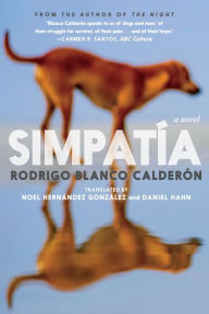 Title: Simpatía: A Novel, Author: Rodrigo Blanco Calderón