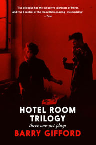 Title: Hotel Room Trilogy: Three one-act plays, Author: Barry Gifford
