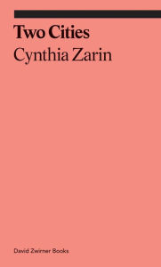 Title: Two Cities, Author: Cynthia Zarin