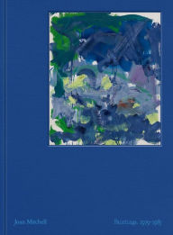 Title: Joan Mitchell: Paintings: 1979-1985, Author: Joan Mitchell