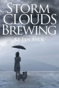 Title: Storm Clouds Brewing, Author: Kj Ten Eyck