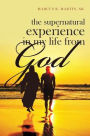 The Supernatural Experience in My Life from God