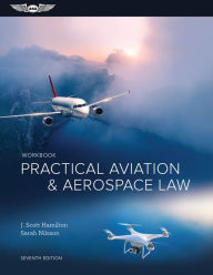Title: Practical Aviation & Aerospace Law Workbook, Author: J. Scott Hamilton