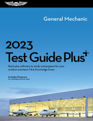 Title: 2023 General Mechanic Test Guide Plus: Book plus software to study and prepare for your aviation mechanic FAA Knowledge Exam, Author: ASA Test Prep Board