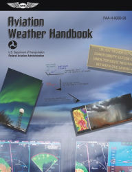 Title: Aviation Weather Handbook (2024): FAA-H-8083-28, Author: Federal Aviation Administration (FAA)