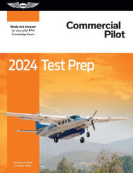 Title: 2024 Commercial Pilot Test Prep: Study and prepare for your pilot FAA Knowledge Exam, Author: ASA Test Prep Board