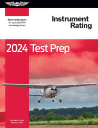 Title: 2024 Instrument Rating Test Prep: Study and prepare for your pilot FAA Knowledge Exam, Author: ASA Test Prep Board