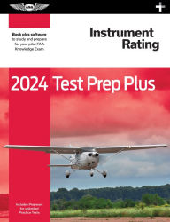 Title: 2024 Instrument Rating Test Prep Plus: Paperback plus software to study and prepare for your pilot FAA Knowledge Exam, Author: ASA Test Prep Board