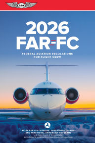Title: FAR-FC 2026: Federal Aviation Regulations for Flight Crew, Author: Federal Aviation Administration (FAA)/Aviation Supplies & Academics (ASA)