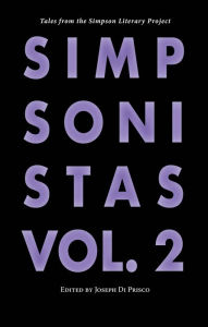 Title: Simpsonistas, Vol. 2: Tales from the Simpson Literary Project, Author: Joseph Di Prisco