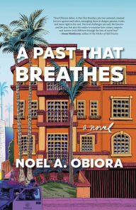 Title: A Past That Breathes, Author: Noel A. Obiora