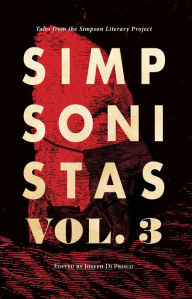 Title: Simpsonistas Vol. 3: Tales from the Simpson Literary Project, Author: Joseph Di Prisco