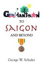 Germantown To Saigon And Beyond