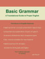 BASIC GRAMMAR: A Foundational Guide to Proper English