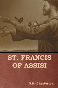 Title: St. Francis of Assisi, Author: G. K. Chesterton