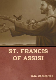 Title: St. Francis of Assisi, Author: G. K. Chesterton